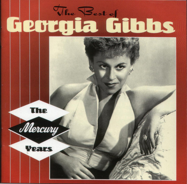 The Best Of Georgia Gibbs: The Mercury Years